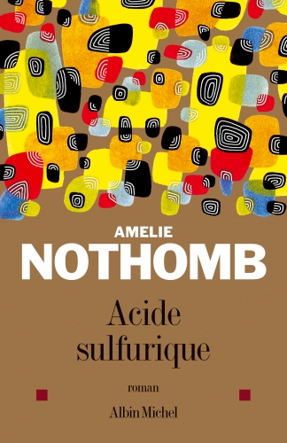 amélie nothomb,acide sulfurique,téléréalité